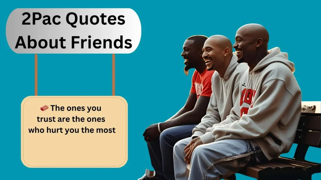 2Pac Quotes About Friends