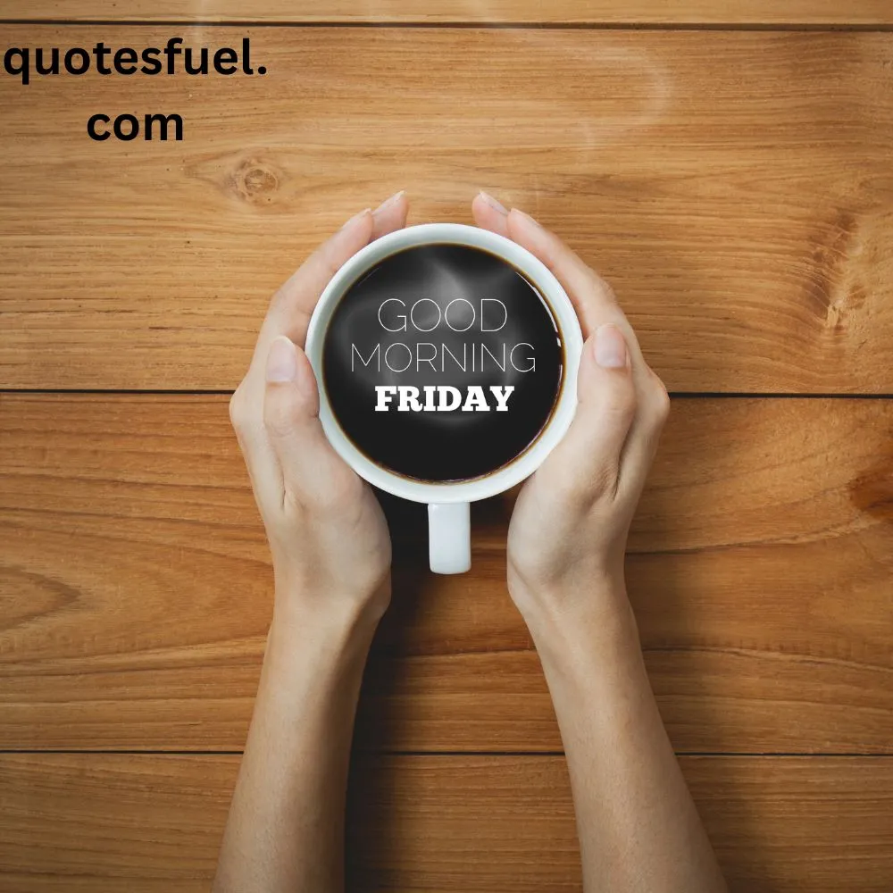 Friday Good Morning Images and Quotes