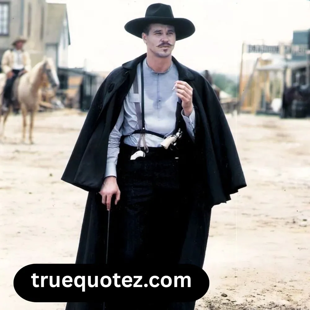 Val Kilmer Tombstone Quotes