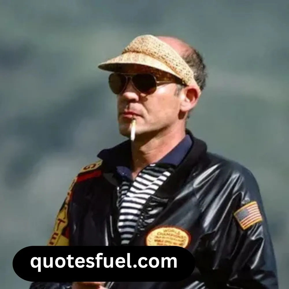 Hunter S. Thompson Quotes on Life