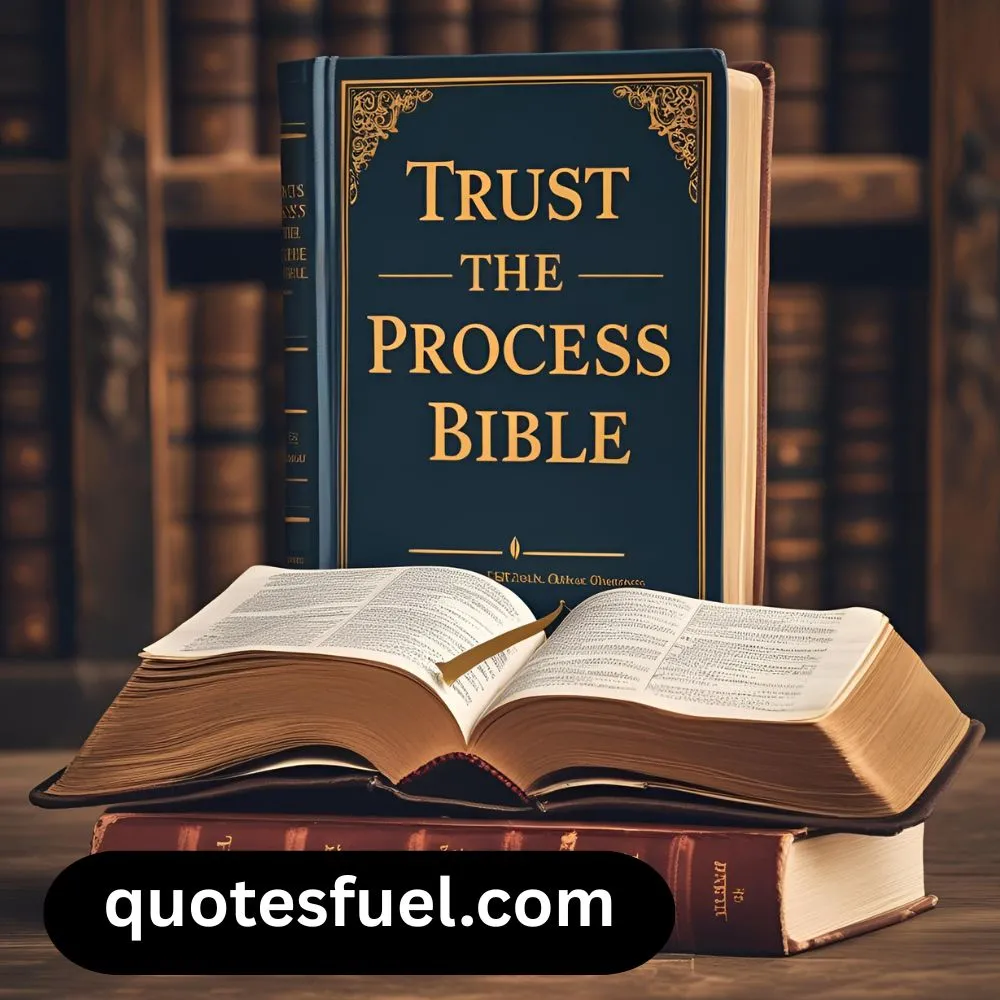 Trust the Process Quotes Bible
