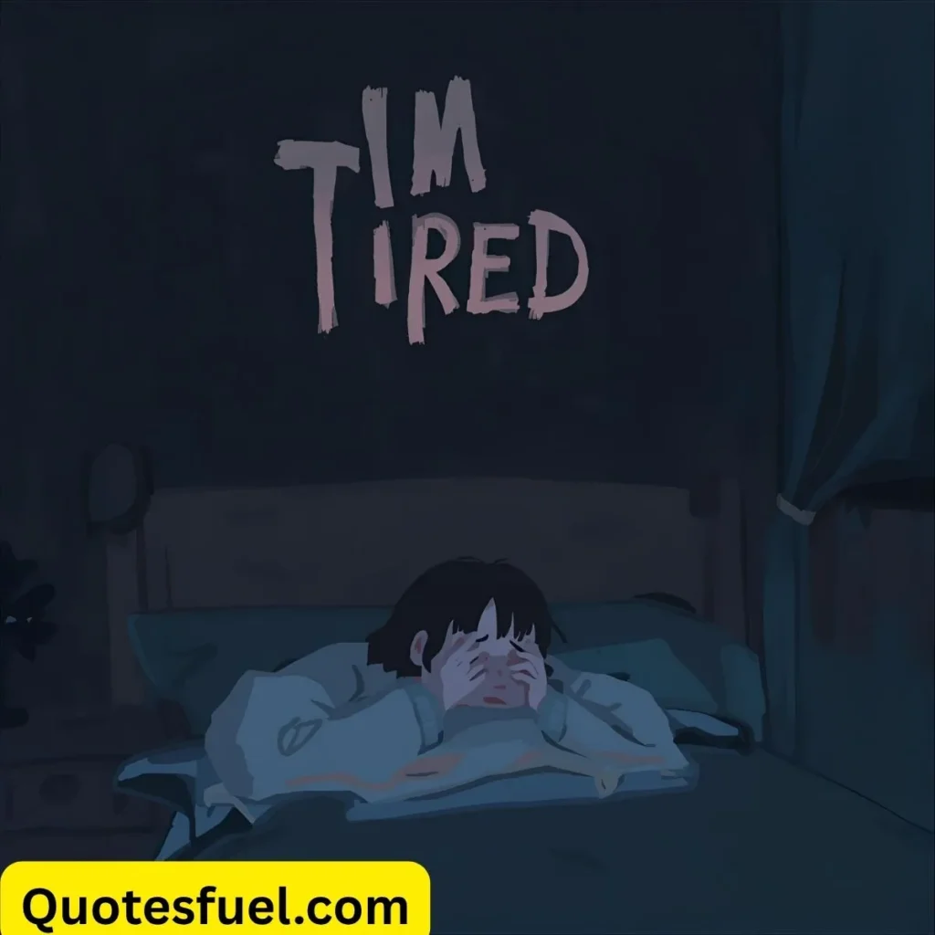 Im Tired Quotes