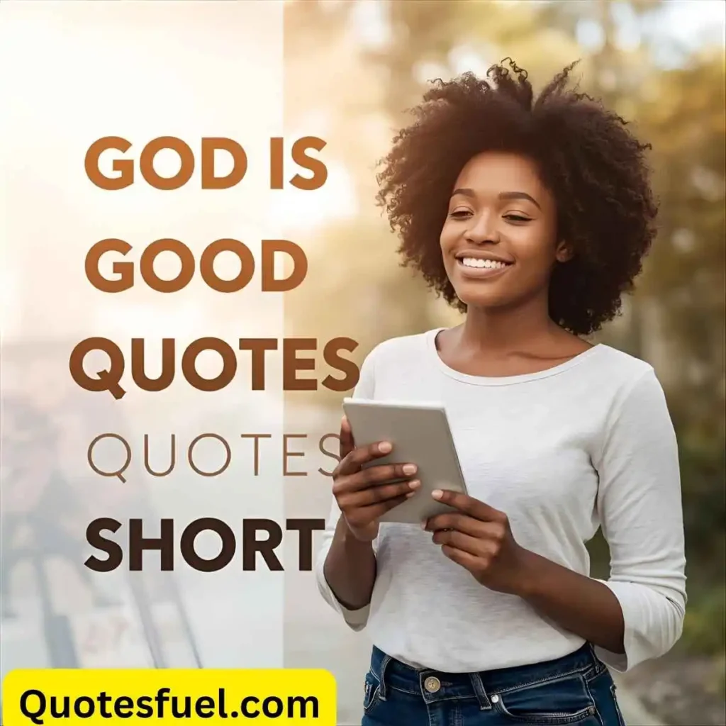 God Is Good Quotes Short
