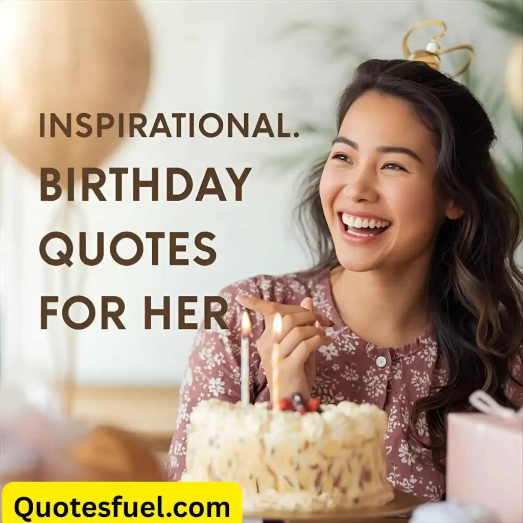 Inspirational Birthday Quotes For Her