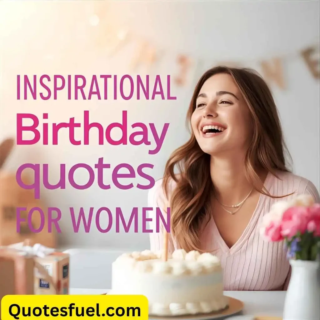 Inspirational Birthday Quotes For Women