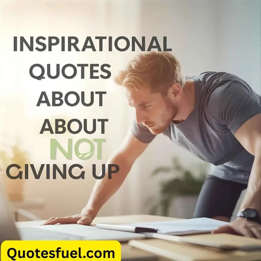 Inspirational Quotes About Not Giving Up