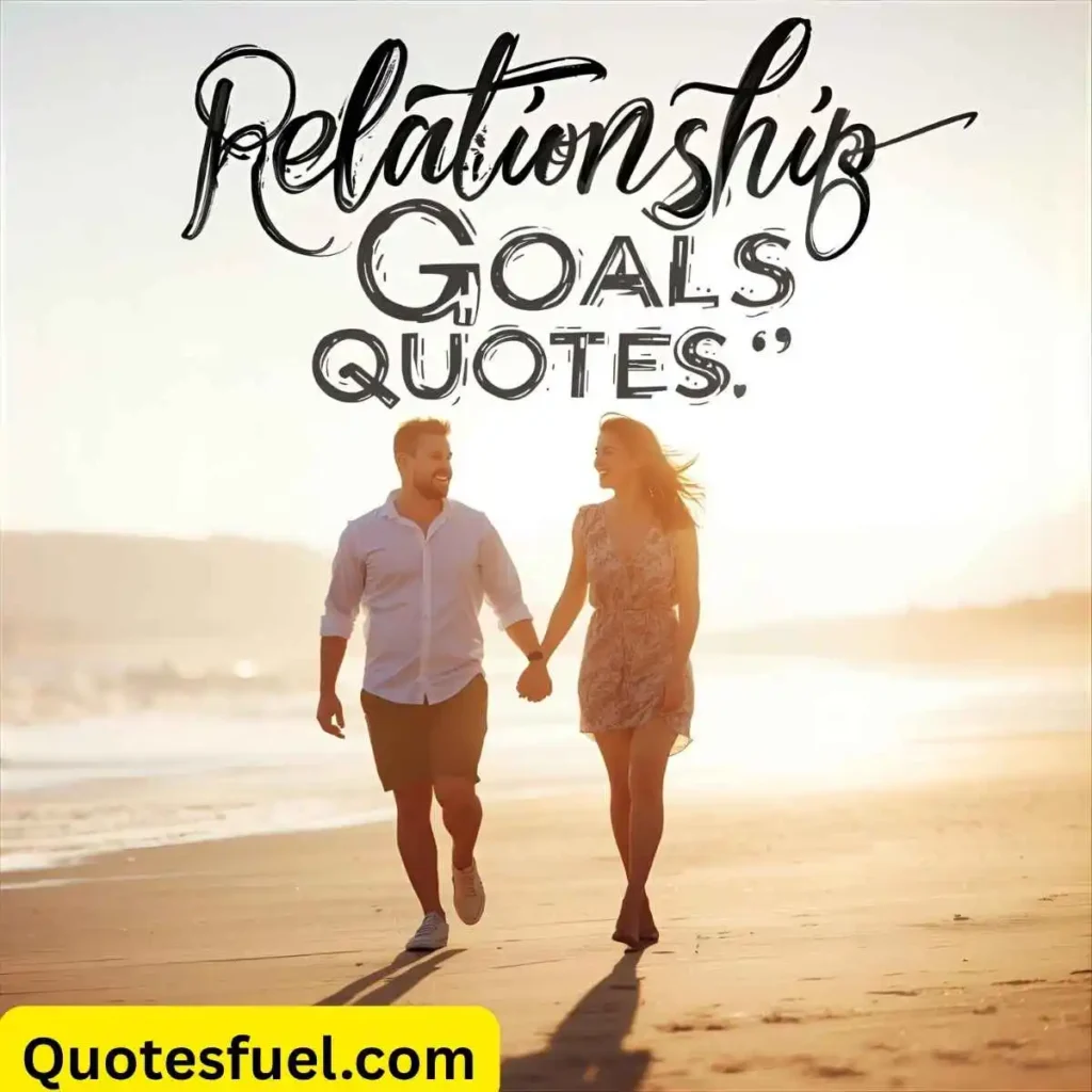 Relationship Goals Quotes