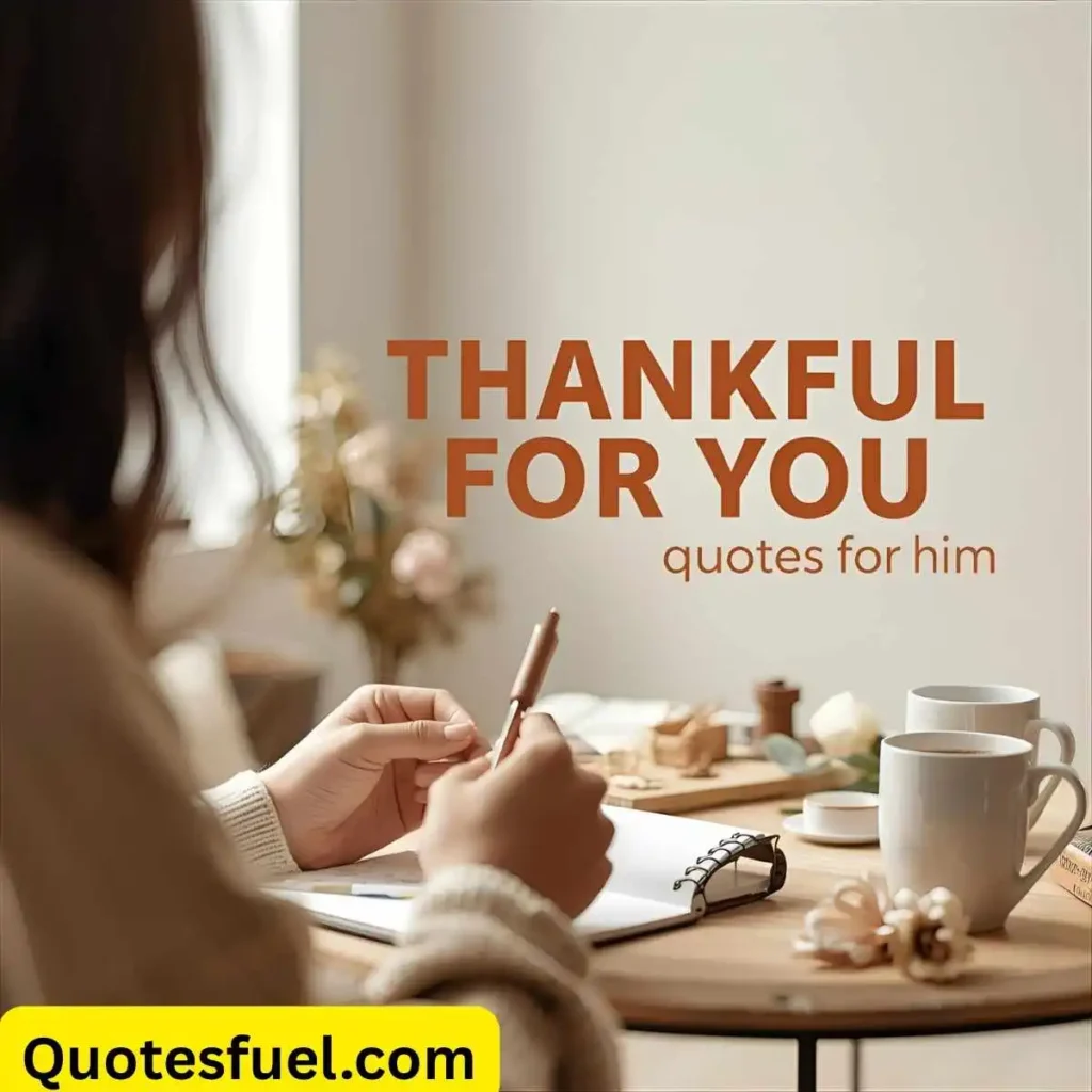 Thankful For You Quotes For Him