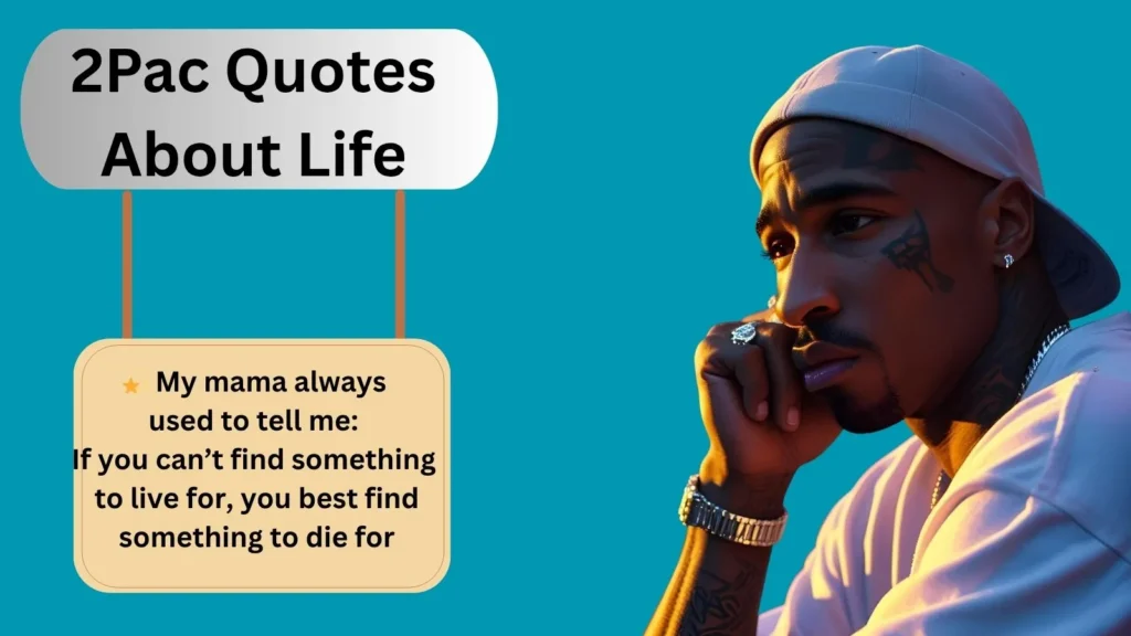 2Pac Quotes About Life