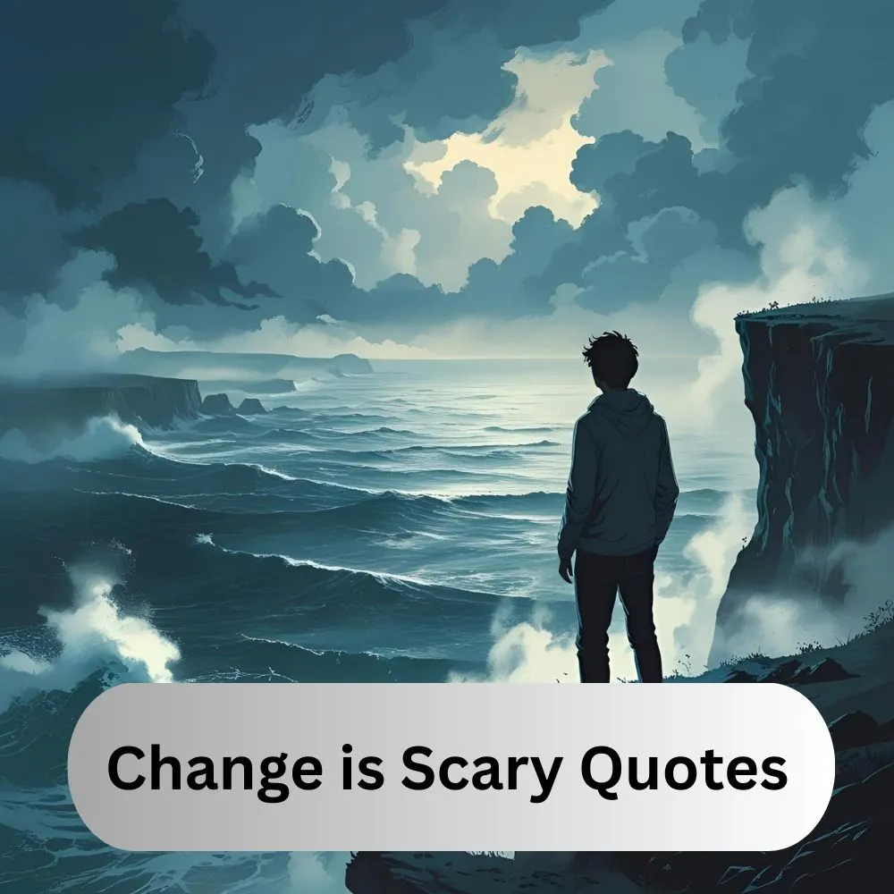 Change is Scary Quotes