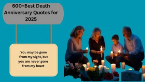 Read more about the article 600+Best Death Anniversary Quotes for 2025