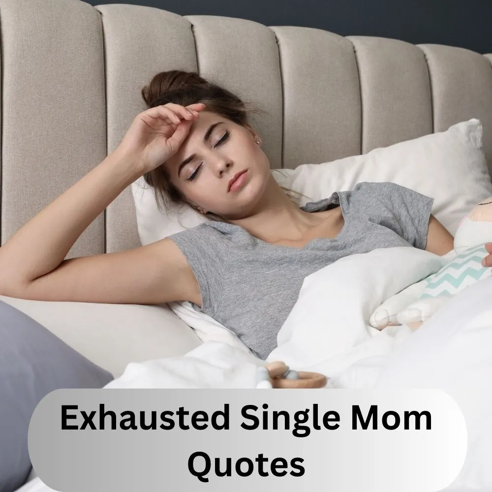 Exhausted Single Mom Quotes