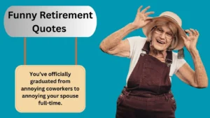 Read more about the article 900+Best Funny Retirement Quotes for 2025