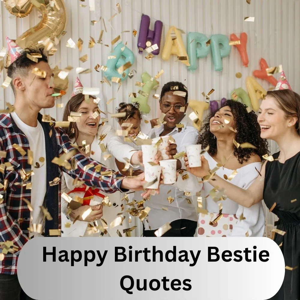 Happy Birthday Bestie Quotes