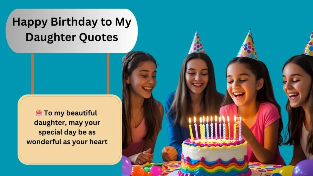 Happy Birthday to My Daughter Quotes