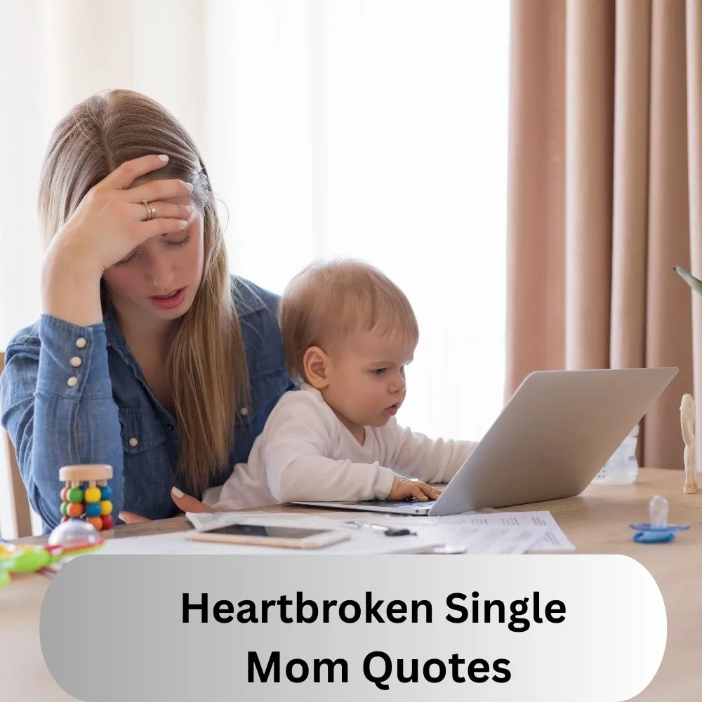 Heartbroken Single Mom Quotes