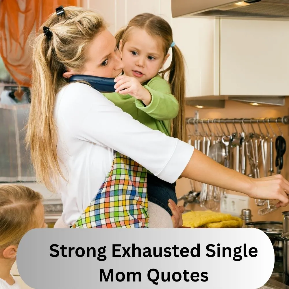 Strong Exhausted Single Mom Quotes