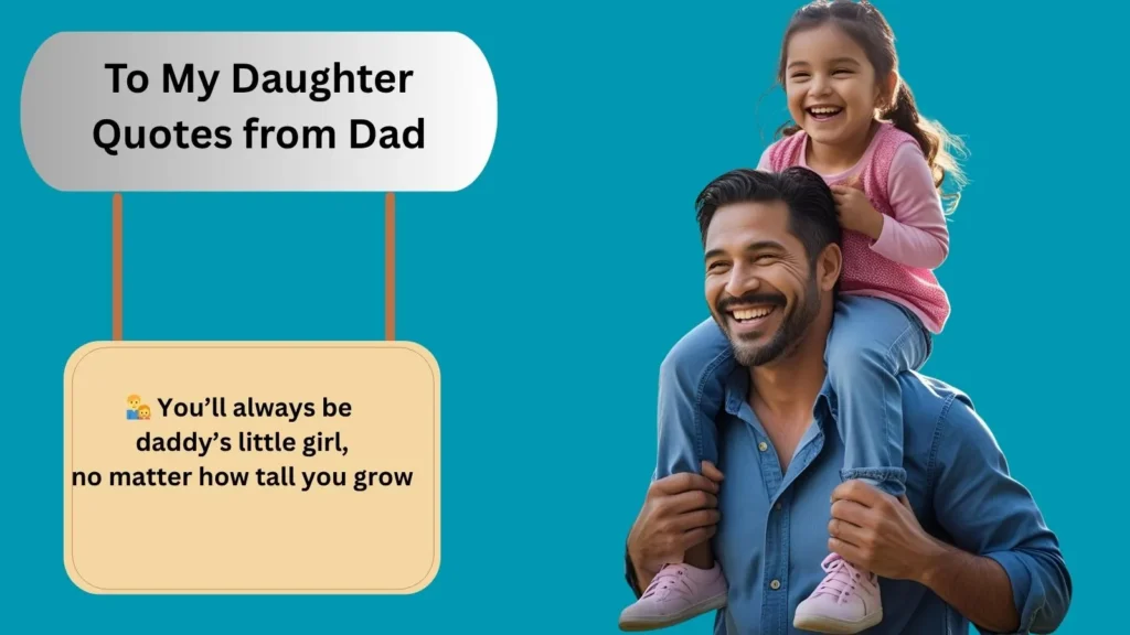 To My Daughter Quotes from Dad