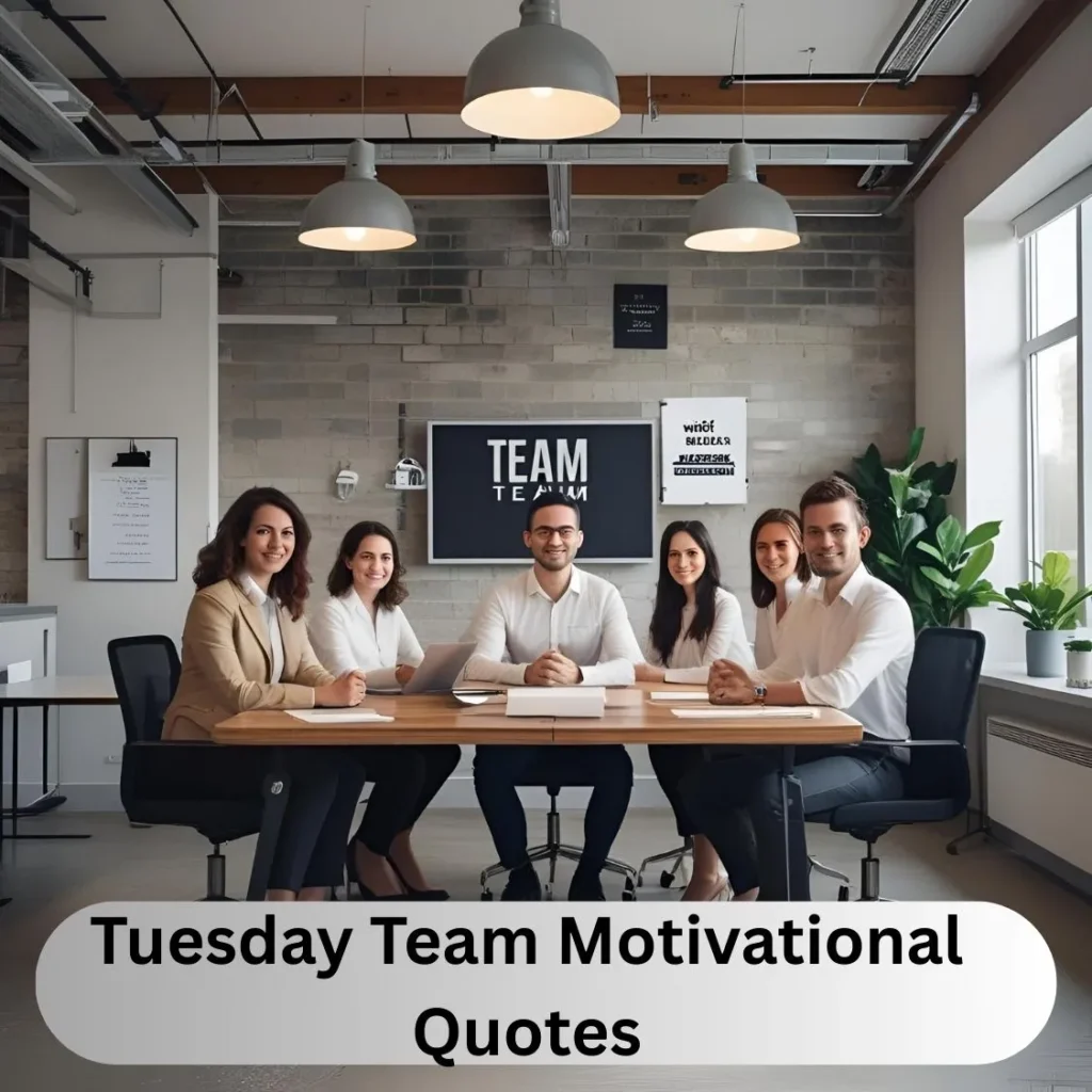Tuesday Team Motivational Quotes