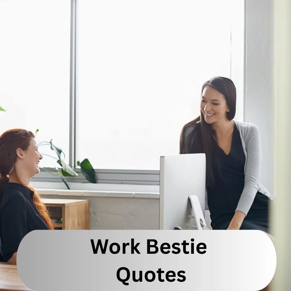 Work Bestie Quotes