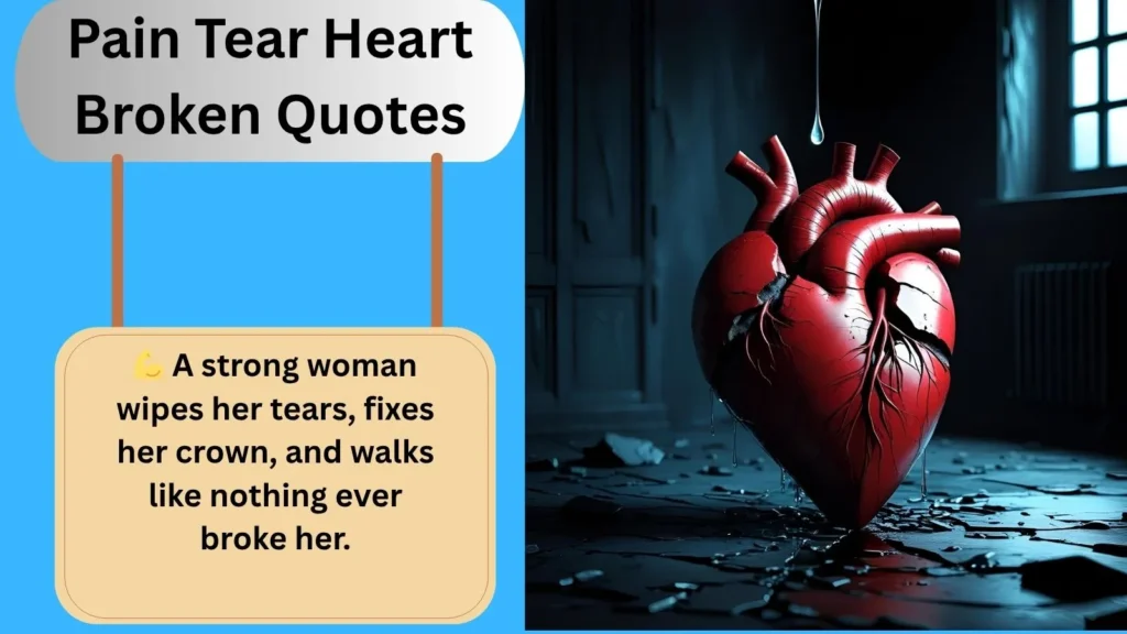 Top 200+ Best Pain Tear Heart Broken Quotes for 2025