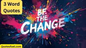 Read more about the article Top 250+ Best 3 Word Quotes for 2025