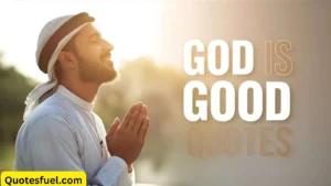 Read more about the article 120+ Best God Is Good Quotes for 2025
